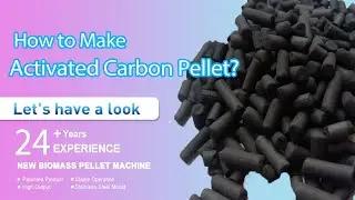 How To Make Activated Carbon Pellet? Biomass Equipment Manufacturer | YULONG