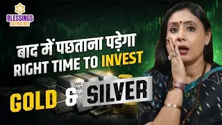Right Time to Invest in Gold & Silver | Blessings Astrology | Dr. Surabhi Bhatnagar