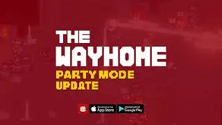The Way Home - Party Mode Update