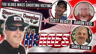 TVG VLOGS VICTIMS | PART 5 | AARON FEIS,  CHRIS HIXON, AND SCOTT BEIGEL- MASS SHOOTING. HEROES.