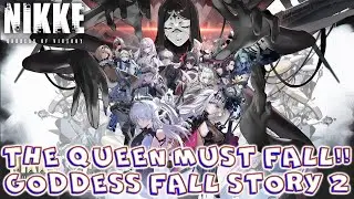 THE QUEEN MUST FALL!! GODDESS FALL STORY 2【GODDESS OF VICTORY: NIKKE】