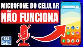 Microfone do Celular N&atilde;o Funciona? Resolva Agora!