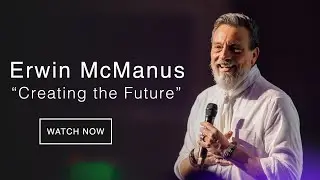 Erwin McManus (Full Message)- Encounter Conference-2019