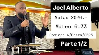 The Only One-1/2-Joel Alberto- (Goals 2026)- Matthew 6:33&hellip; Sunday, January 4, 2026.-🙌🏻🙌🏻🔥🔥🔥