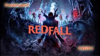 Jugando a RED-FALL Xbox series X/Steam misiones y mas parte 5 sin morir (sin comentarios)