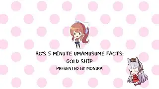 RC'S 5 MINUTE UMAMUSUME FACTS: GOLD SHIP || A SHORT MOD SERIES