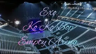 EXO - Ko Ko Bop | Empty Arena Effect 🎧