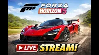 FORZA HORIZON 5 LIVE 🔥 | Open World Racing & Chill Vibes