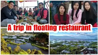 A Trip in Floating Restaurant in Loktak Lake