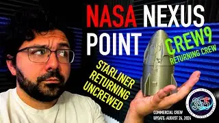 Starliner Returning UNCREWED | SpaceX Crew 9 to the rescue | NASA Nexus Point