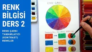 RENK BİLGİSİ DERS 2 | Renk Çemberi, Tamamlayıcı Renkler ( Kontrast Renkler )