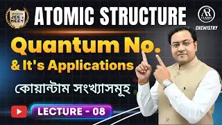 Atomic Structure | Class 11 (L-8) | Quantum Numbers & Applications #chemistry #education