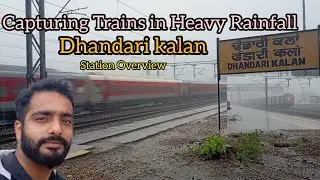 Capturing Superfast trains in heavy rainfall at Dhandari Kalan, Punjab | Railfanning