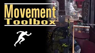 Movement - Toolbox - Revisiting positioning trough movement - The Division 2