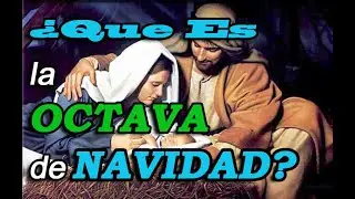 &iquest;Que Es La Octava de Navidad ? - Sangre y Agua