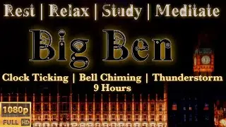 Big Ben - Clocktower Ambience - Clock Ticking - Bell Chiming - Thunderstorm - 9 Hours -HD