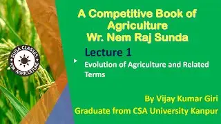 Lecture 1 A Competitive Book of Agriculture NR sunda Evolution of Agriculture by Vijay Kumar Giri