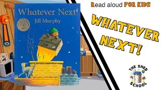 READ ALOUD // Whatever Next! by Jill Murphy - Shed School Stories