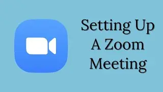 Setting Up A Zoom Meeting | Simple Step-By-Step