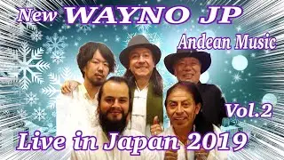 New WAYNO JP Live in Japan 2019 vol 2/ Andean music/アンデス音楽