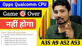 Oppo Qualcomm CPU New Update All Tools | A3S, A9_2020, A52, A53 Game 🎯 Over नहीं होगा