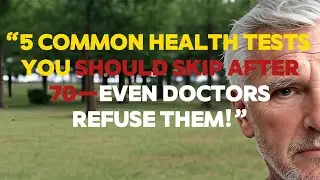 &ldquo;5 Medical Tests Seniors Over 70 Should Stop Getting &mdash; The Hidden Risks No One Talks About&rdquo;