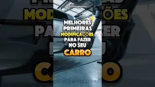 ESSAS S&Atilde;O AS MELHORES MODIFICA&Ccedil;&Otilde;ES INICIAIS PRA FAZER NO SEU POSSANTE! 💥 #carros #mods #melhores