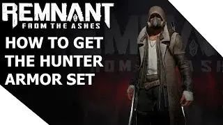 [𝐑𝐅𝐀] 𝐑𝐞𝐦𝐧𝐚𝐧𝐭 𝐅𝐫𝐨𝐦 𝐓𝐡𝐞 𝐀𝐬𝐡𝐞𝐬: How To Get The Hunter Armor Set (Guide)