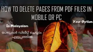 How to Delete Pages from PDF FIles || In PC or Mobile || In Malayalam || Your Option