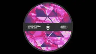 Patrick Topping - All The DJs (Original Mix) [SOLID GROOVES RECORDS]