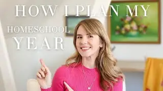 How I Plan My Homeschool Year + A Tool That Will Do It For You