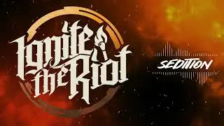 Ignite the Riot - 