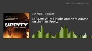 MP 329: Willy T Ribbs and Nate Adams on the film Uppity