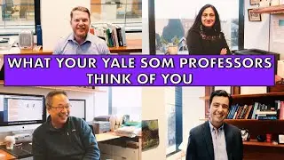 What Your Yale SOM Professors Think of You