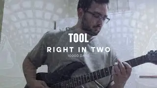 TOOL - Right In Two Guitar Cover