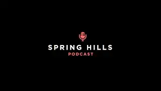 The Spring Hills Podcast | Ep. 72 | Adventure Week Hype