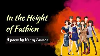In the Height of Fashion - A poem by Henry Lawson | Critical Analysis