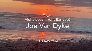 Joe van Dyke, Live in Jaco