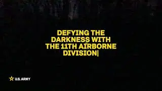 Defying the Darkness with the 11th Airborne Division