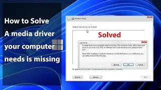 A Step by Step to solve A media driver your computer needs is missing | Windows 11