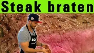 Das perfekte Steak - Steak richtig braten, auch für Menschen die nicht kochen können