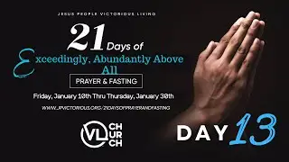 Day 13 | Exceedingly Above | 21 Days of Prayer & Fasting |🔥#21daysofprayerandfasting #explosivepower