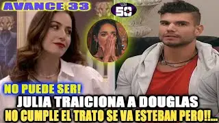 JULIA TRAICIONA A DOUGLAS NO CUMPLE EL TRATO SE VA ESTEBAN PERO!!... LOS 50 (CAPITULO 33)