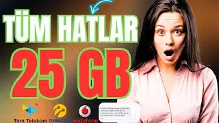 T&Uuml;M HATLARDA GE&Ccedil;ERLİ BEDAVA 25 GB İNTERNET 2026 ✅ Vodafone, Turkcell ve T&uuml;rk Telekom yeni kampanya 