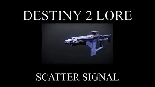 Destiny 2 Lore - Season Of The Wish - Scatter Signal