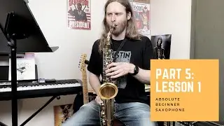 [Part 5] Lesson 1: Saxophone for Absolute Beginners #beginnersaxophone #saxophone #saxophonelesson