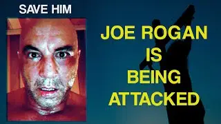 Joe Rogan is Being Attacked: Help Save Him, So He Can Save Us