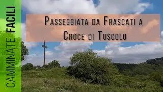 Passeggiata da Frascati a Croce di Tuscolo