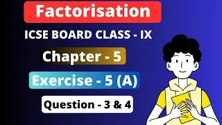 | Factorisation | Chapter - 5 | ICSE  exercise - 5 A question 3 and 4 | ICSE Class - 9 |