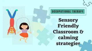 Tips on how to set up a Sensory Friendly Classroom and calming strategies